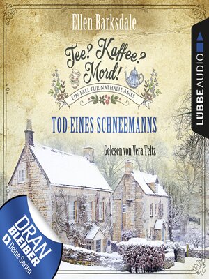 cover image of Tod eines Schneemanns--Nathalie Ames ermittelt--Tee? Kaffee? Mord!, Folge 6